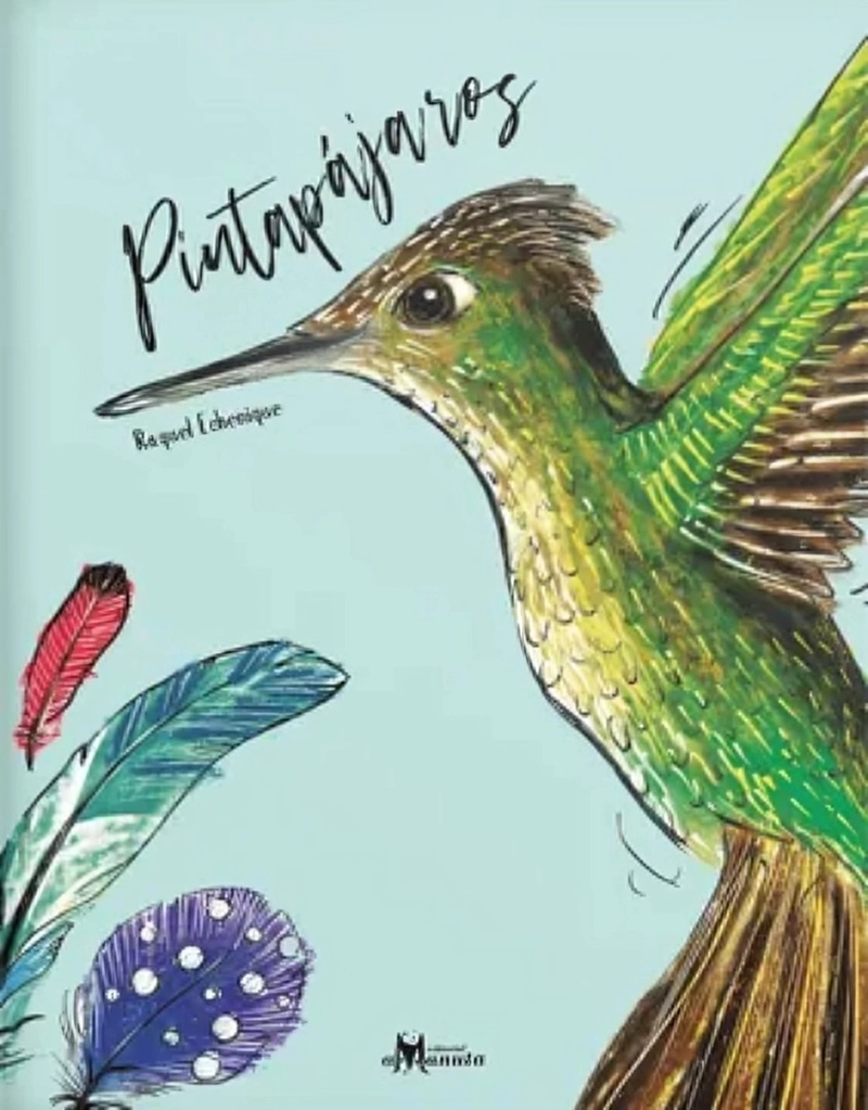 LIBRO PINTAPAJAROS - RAQUEL ECHENIQUE - 1