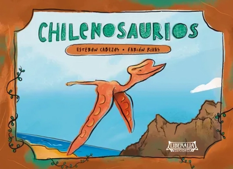 LIBRO CHILENOSAURIOS - ESTEBAN CABEZAS Y FABIAN RIVAS - 1