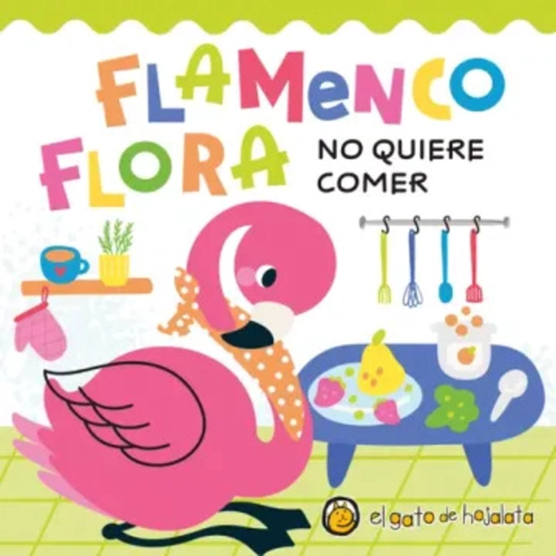 LIBRO FLAMENCO FLORA NO QUIERE COMER - EL GATO DE HOJALATA - 2
