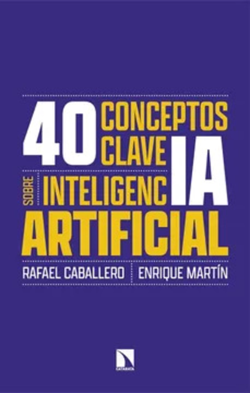 LIBRO 40 CONCEPTOS CLAVE SOBRE INTELIGENCIA ARTIFICIAL - 1