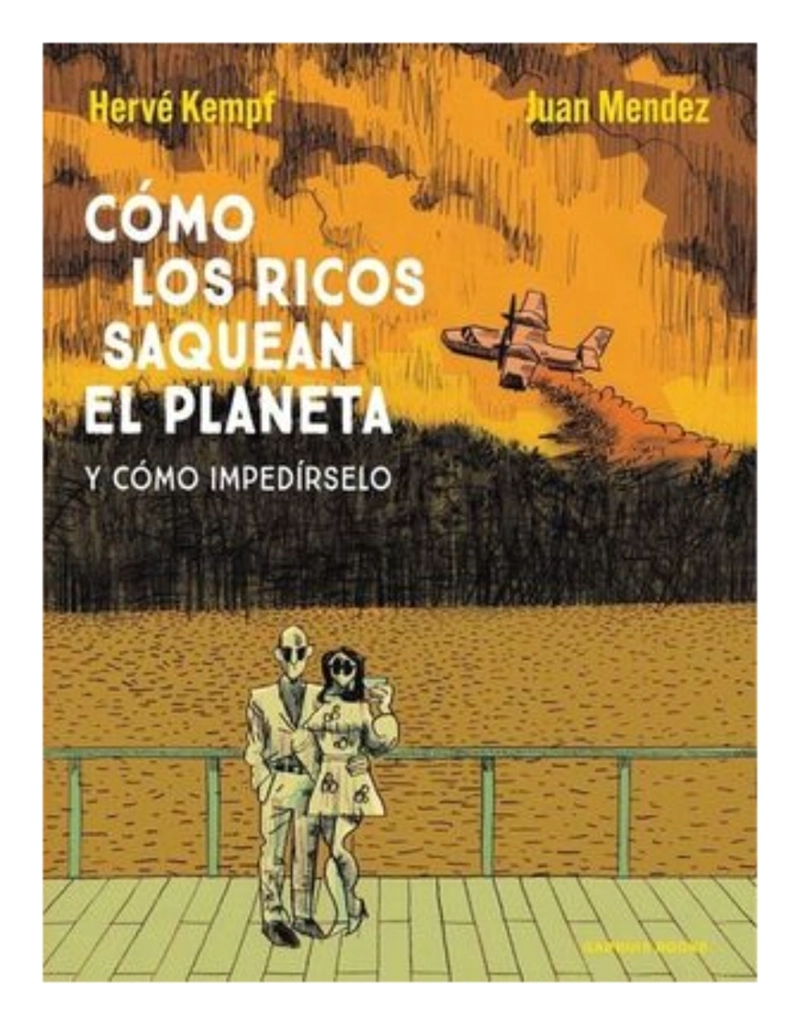 LIBRO COMO LOS RICOS SAQUEAN EL PLANETA Y COMO IMPEDIRSELO - 1