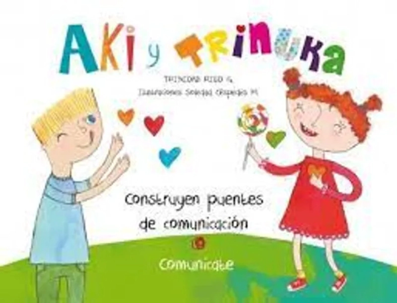LIBRO AKI Y TRINUKA CONSTRUYEN PUENTES DE COMUNICACION - 1
