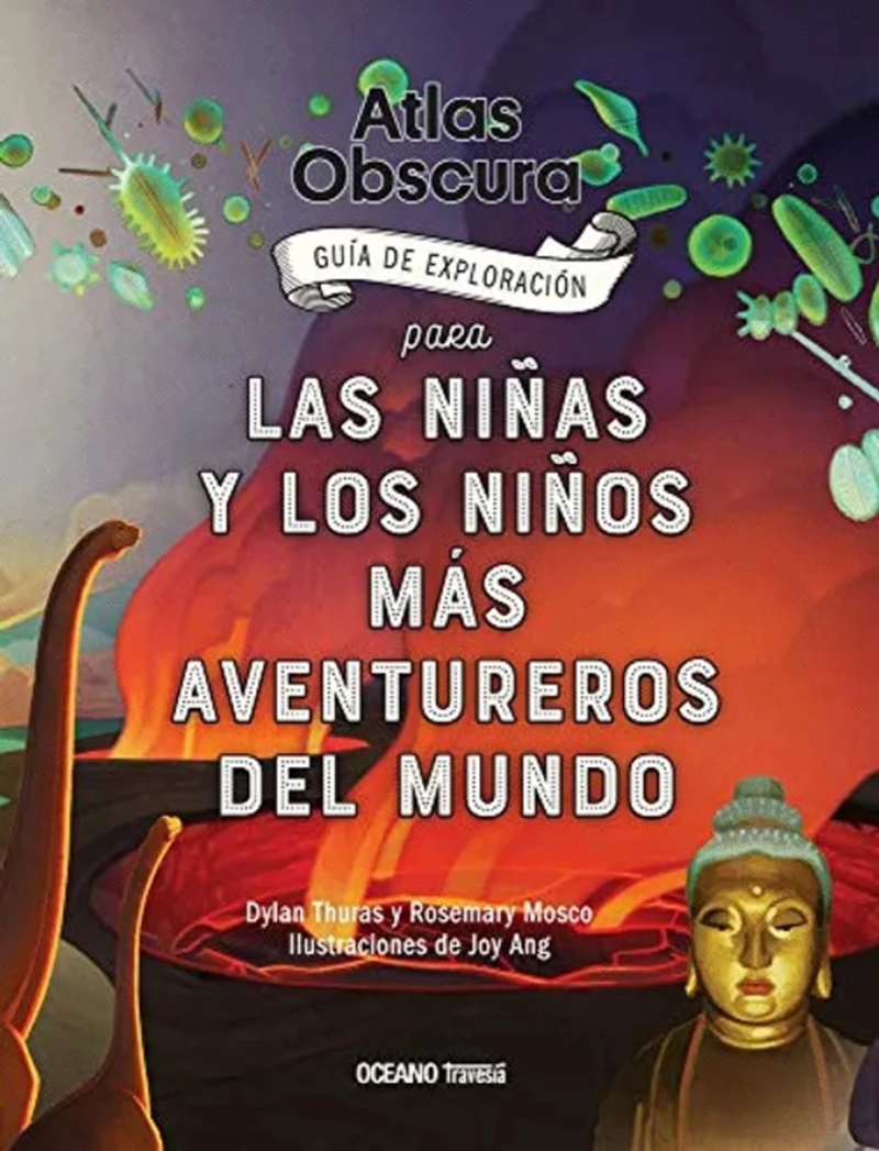 LIBRO ATLAS OBSCURA GUIA DE EXPLORACION PARA LAS NIÑAS Y LOS NIÑOS - 1