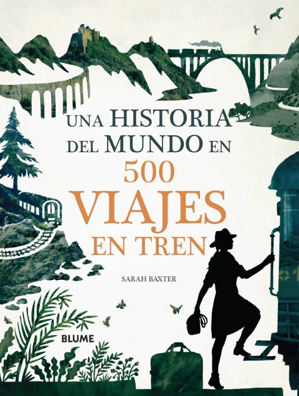 UNA HISTORIA DEL MUNDO EN 500 VIAJES EN TREN - 1