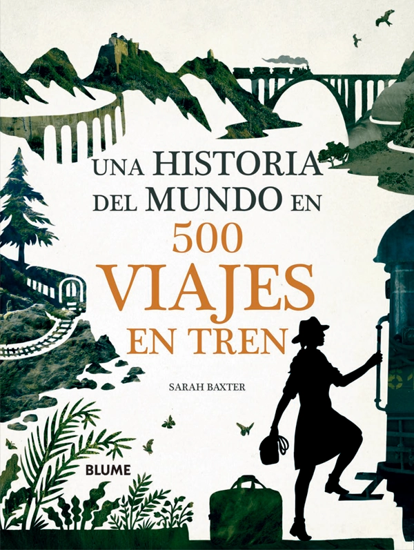 UNA HISTORIA DEL MUNDO EN 500 VIAJES EN TREN - 3