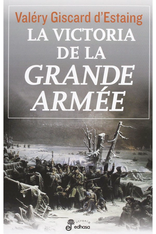 LIBRO LA VICTORIA DE LA GRANDE ARMEE - GISCARD D´ESTAING, VALERY - 1