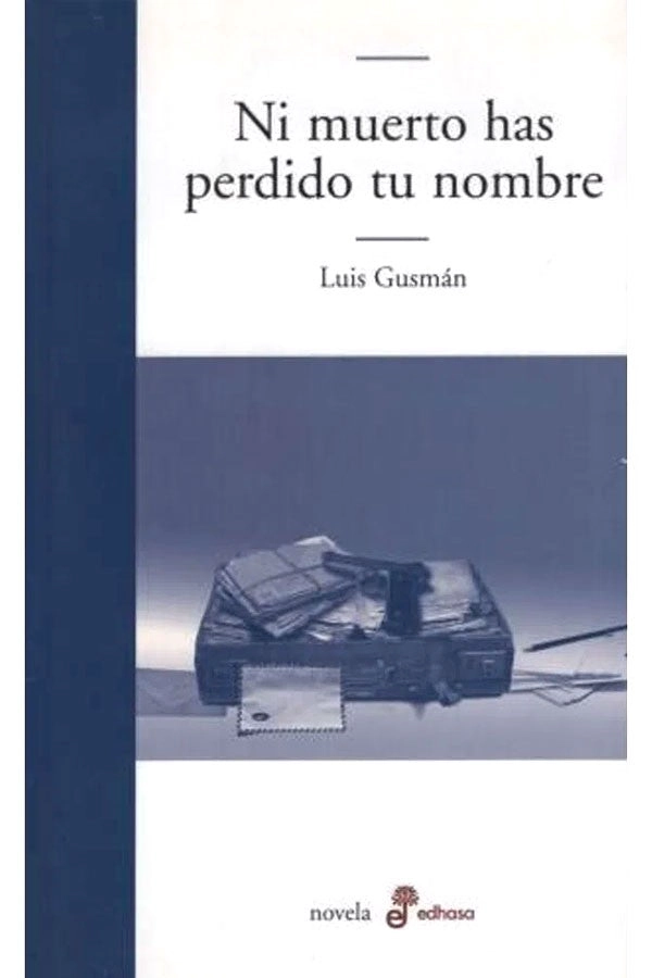 LIBRO NI MUERTO HAS PERDIDO TU NOMBRE - GUSMAN, LUIS - 3