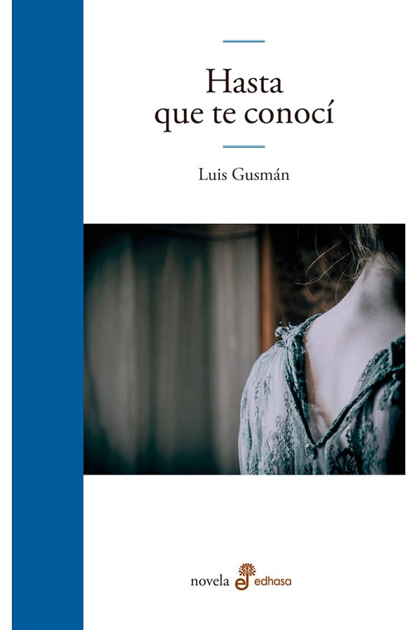 LIBRO HASTA QUE TE CONOCI - GUSMAN, LUIS - 4