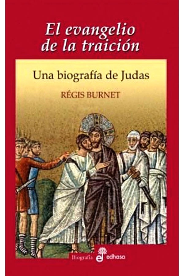 LIBRO EVANGELIO DE LA TRAICION.  UNA BIOGRAFIA DE JUDAS - BURNET - 1
