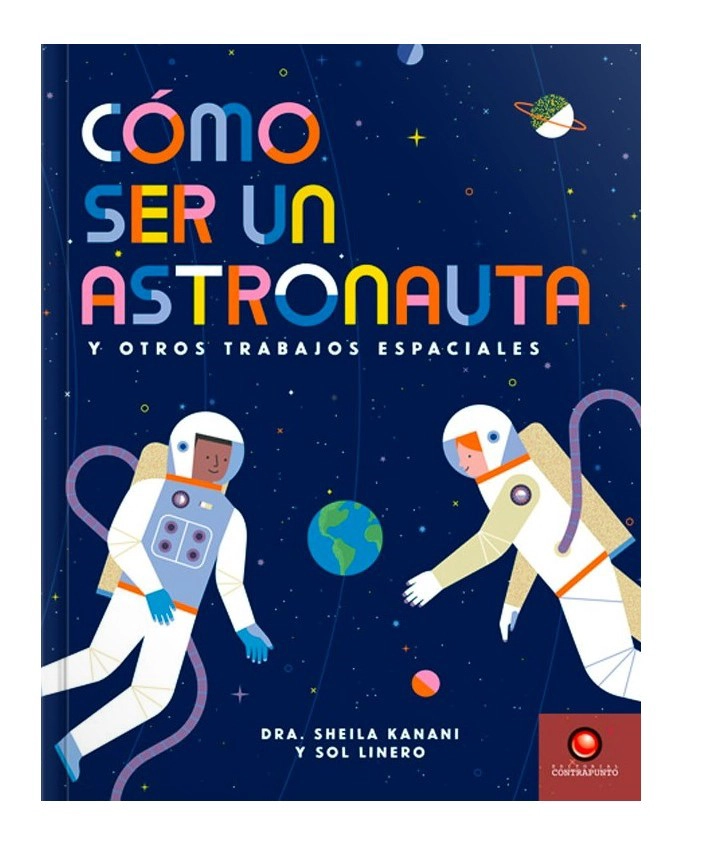 LIBRO COMO SER UN ASTRONAUTA - DRA. SHEILA KANANI - 1