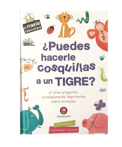 LIBRO EL PEQUEÑO - PUEDES HACERLE COSQUILLAS A UN TIGRE? - SUE NICHOLSON - 1