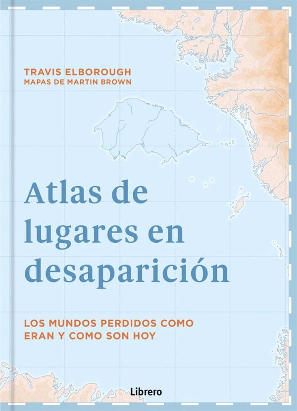 ATLAS DE LOS LUGARES EN DESAPARICION - 1