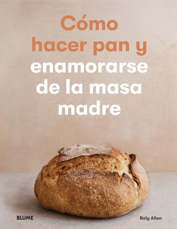 COMO HACER PAN Y ENAMORARSE DE LA MASA MADRE - 5
