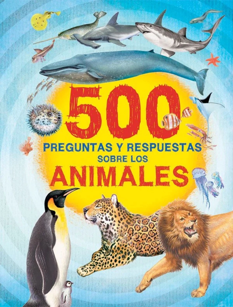 LIBRO 500 PREGUNTAS Y RESPUESTAS - SOBRE LOS ANIMALES - ADVANCED MARKETING - 1