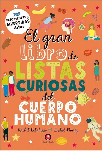 LIBRO EL GRAN LIBRO DE LISTAS CURIOSAS DEL CUERPO HUMANO - RACHEL DELAHAYE - 1
