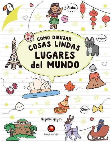 LIBRO COMO DIBUJAR COSAS LINDAS. LUGARES DEL MUNDO - ANGELA NGUYEN - 1