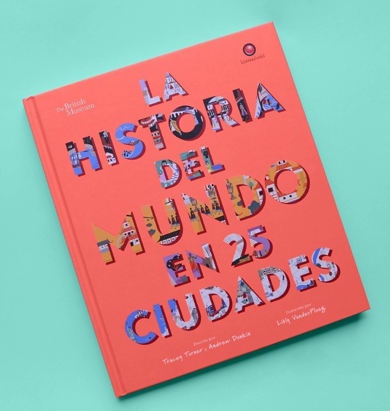 LIBRO LA HISTORIA DEL MUNDO EN 25 CIUDADES - TRACEY TURNER - 6