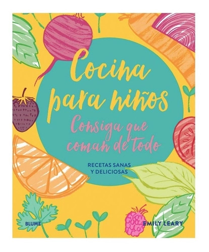 COCINA PARA NIÑOS. CONSIGA QUE COMAN DE TODO - 2