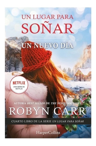 LIBRO UN NUEVO DÍA. UN LUGAR PARA SOÑAR 4 - ROBYN CARR - 5