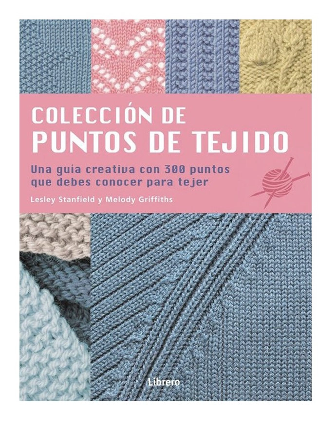 LIBRO COLECCION DE PUNTOS DE TEJIDO - LESLEY STANFIELD - 1
