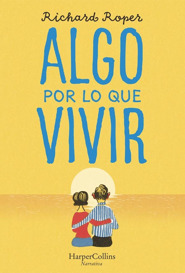 LIBRO ALGO POR LO QUE VIVIR - RICHARD ROPER - 1