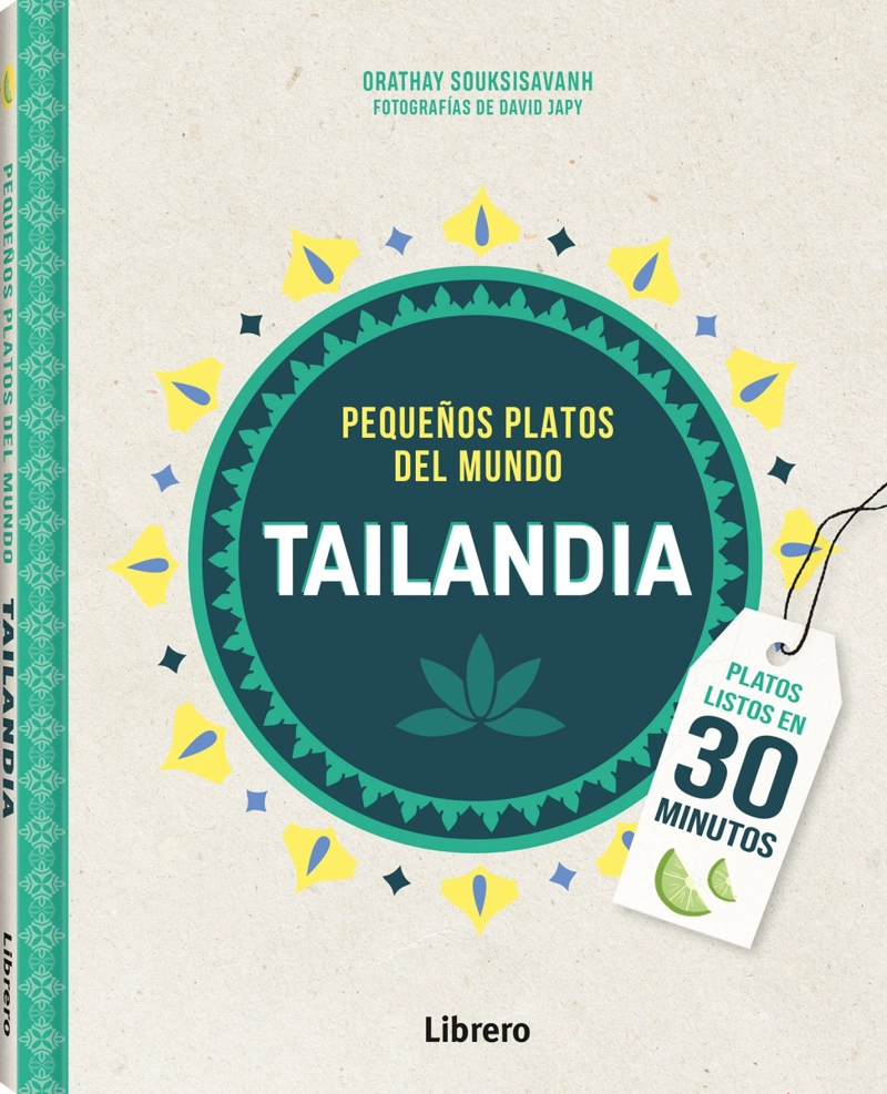 LIBRO TAILANDIA. PEQUEÑOS PLATOS DEL MUNDO - ORATHAY SOUKSSISAVANH - 1