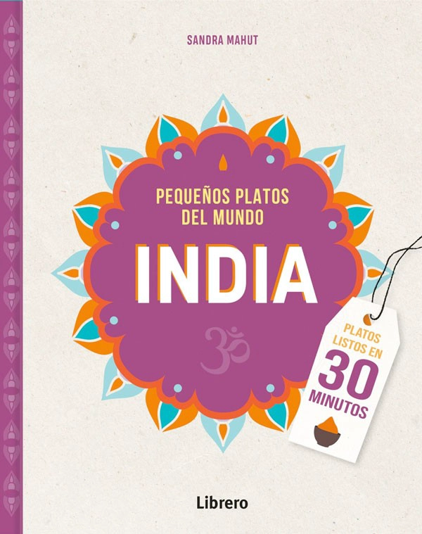 LIBRO INDIA. PEQUEÑOS PLATOS DEL MUNDO - SANDRA MAHUT - 4