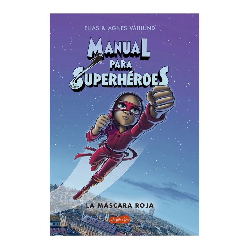 LIBRO MANUAL PARA SUPERHEROES. LA MASCARA ROJA - VÅHLUND, ELIAS - 1