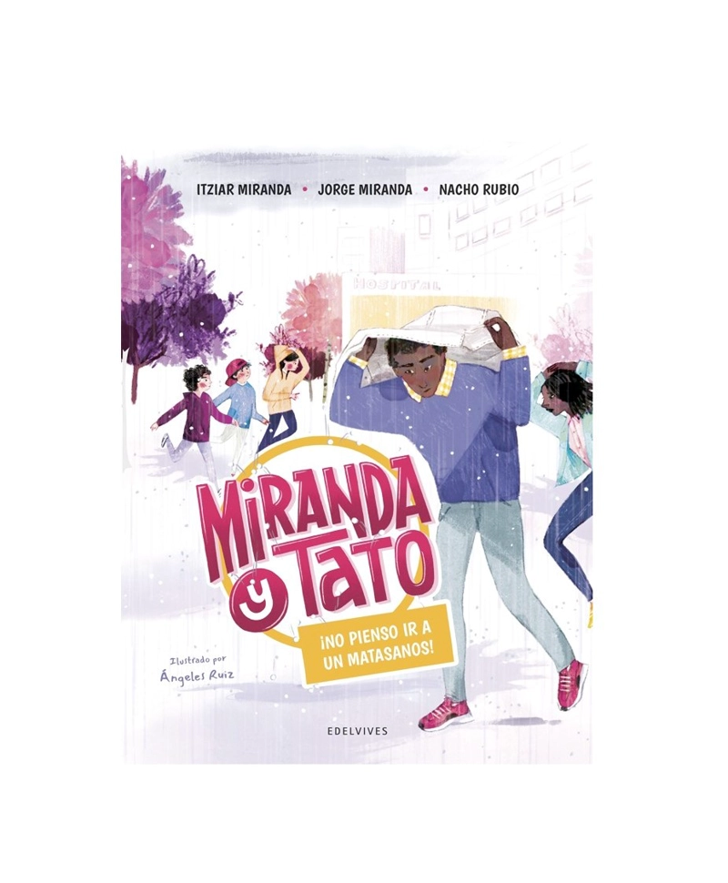 LIBRO MIRANDA Y TATO 4 - ¡NO PIENSO IR A UN MATASANOS! - ITZIAR MIRANDA - 1