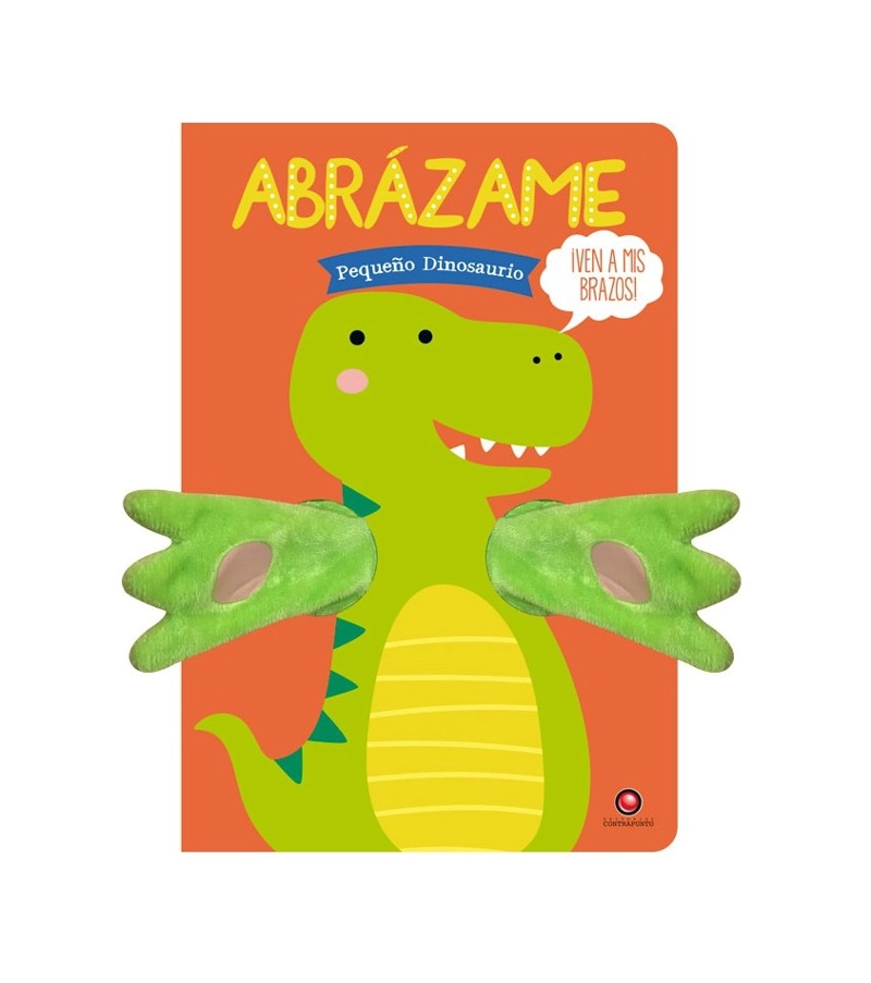 LIBRO ABRAZAME - PEQUEÑO DINOSAURIO - TANJA LOUWERS COLECCIÓN: ABRÁZAME - 1