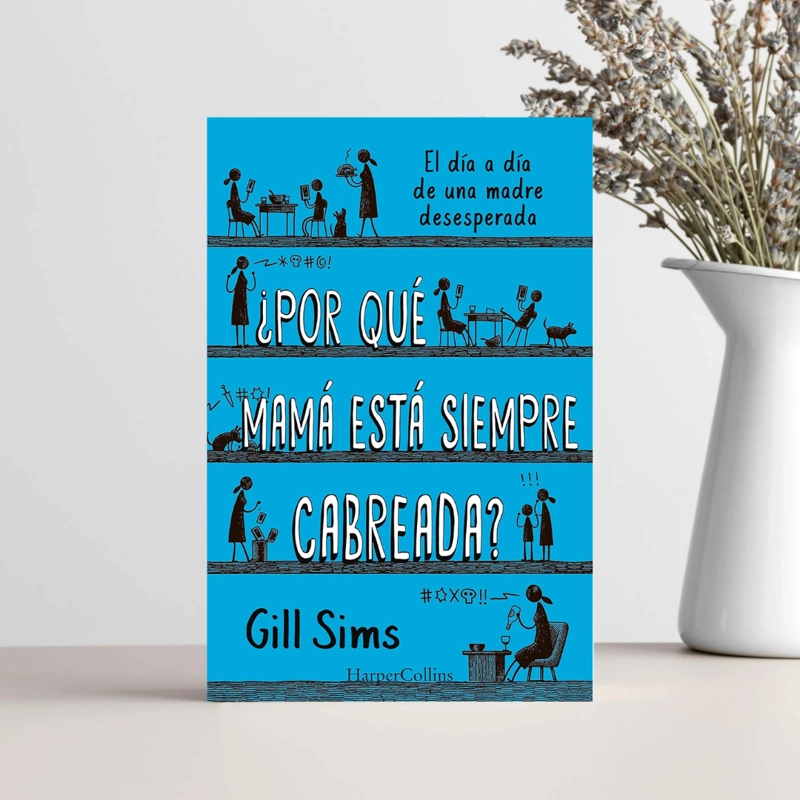 LIBRO POR QUE MAMA ESTA SIEMPRE CABREADA? - GILL SIMS - 3