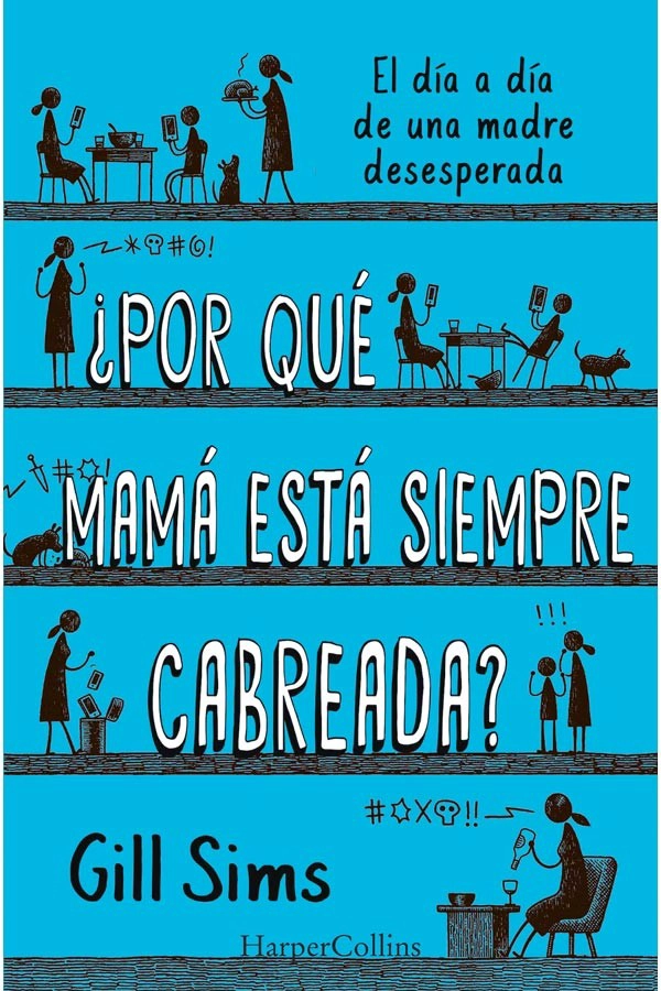 LIBRO POR QUE MAMA ESTA SIEMPRE CABREADA? - GILL SIMS - 5