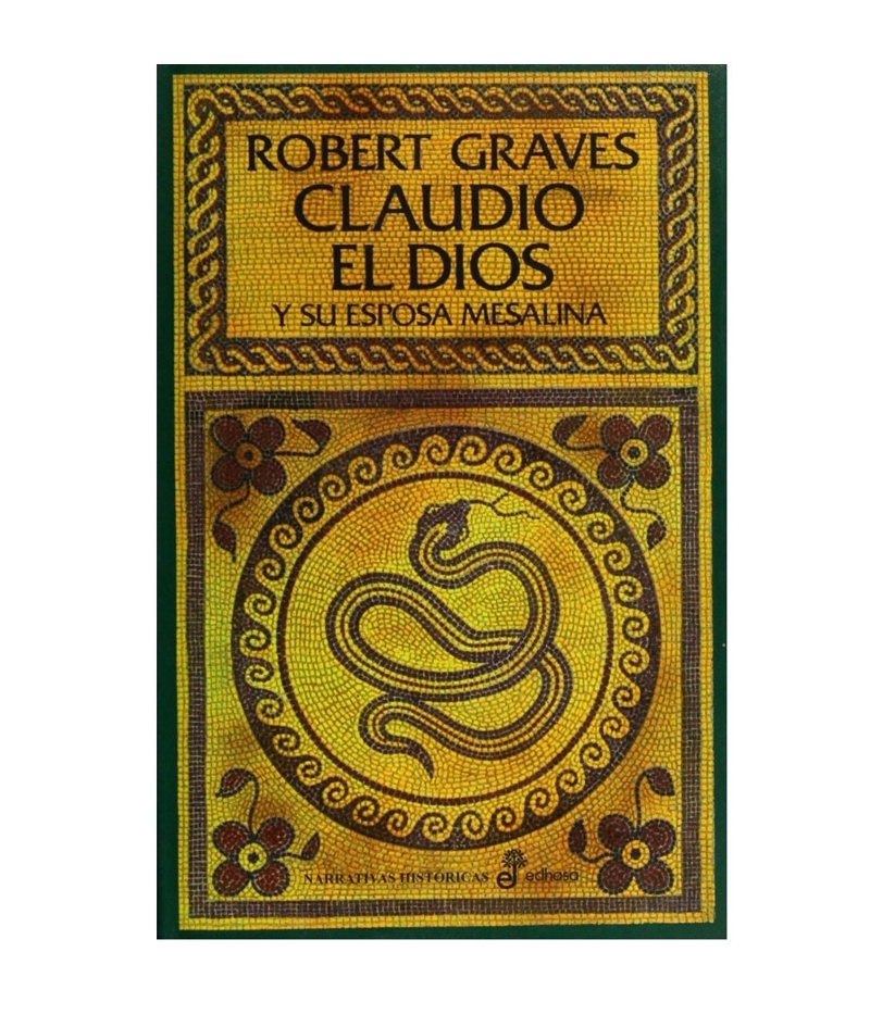 LIBRO CLAUDIO EL DIOS Y SU ESPOSA MESALINA ROBERT GRAVES - 1