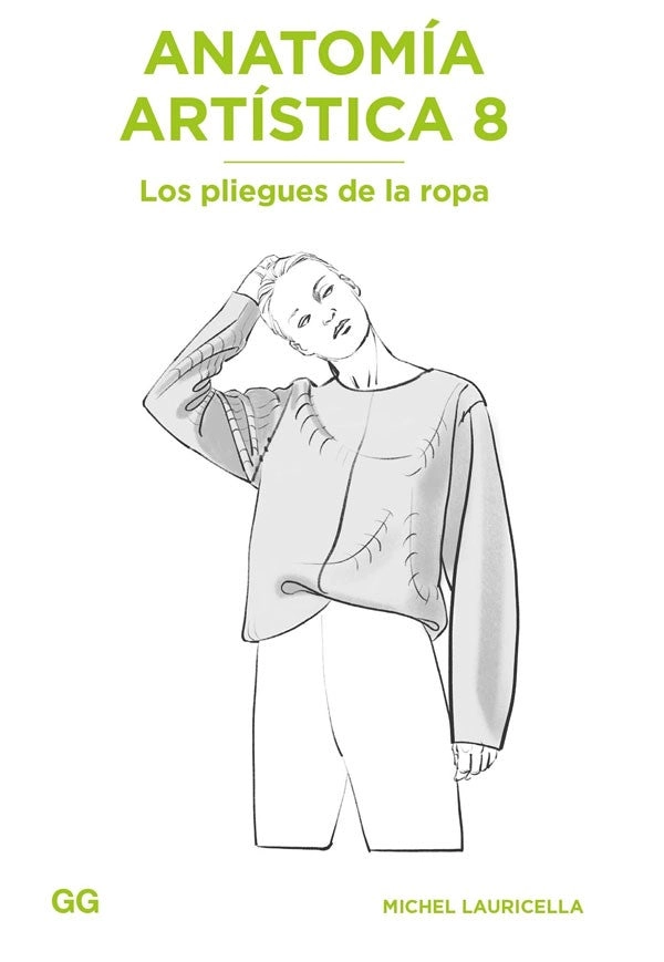 LIBRO ANATOMIA ARTISTICA 8. LOS PLIEGUES DE LA ROPA - LAURICELLA, MICHEL - 6