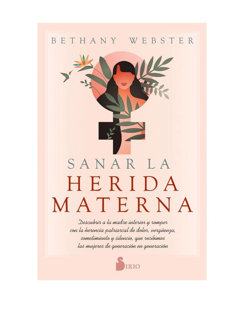 LIBRO SANAR LA HERIDA MATERNA - BETHANY WEBSTER - 1