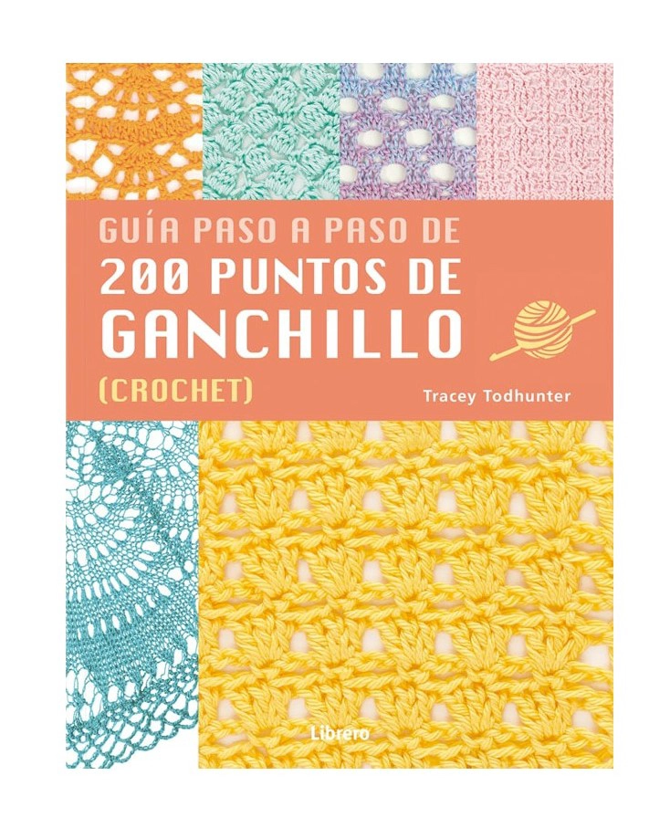 LIBRO 200 PUNTOS DE GANCHILLO. GUIA PASO A PASO - TODHUNTER TRACEY - 1