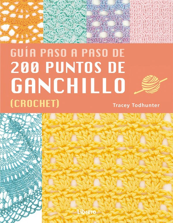 LIBRO 200 PUNTOS DE GANCHILLO. GUIA PASO A PASO - TODHUNTER TRACEY - 3