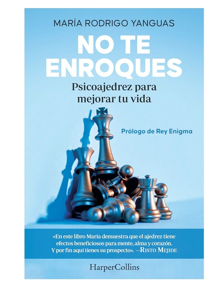 LIBRO NO TE ENROQUES. PSICOAJEDREZ PARA MEJORAR TU VIDA MARIA RODRIGO YANGUAS - 1