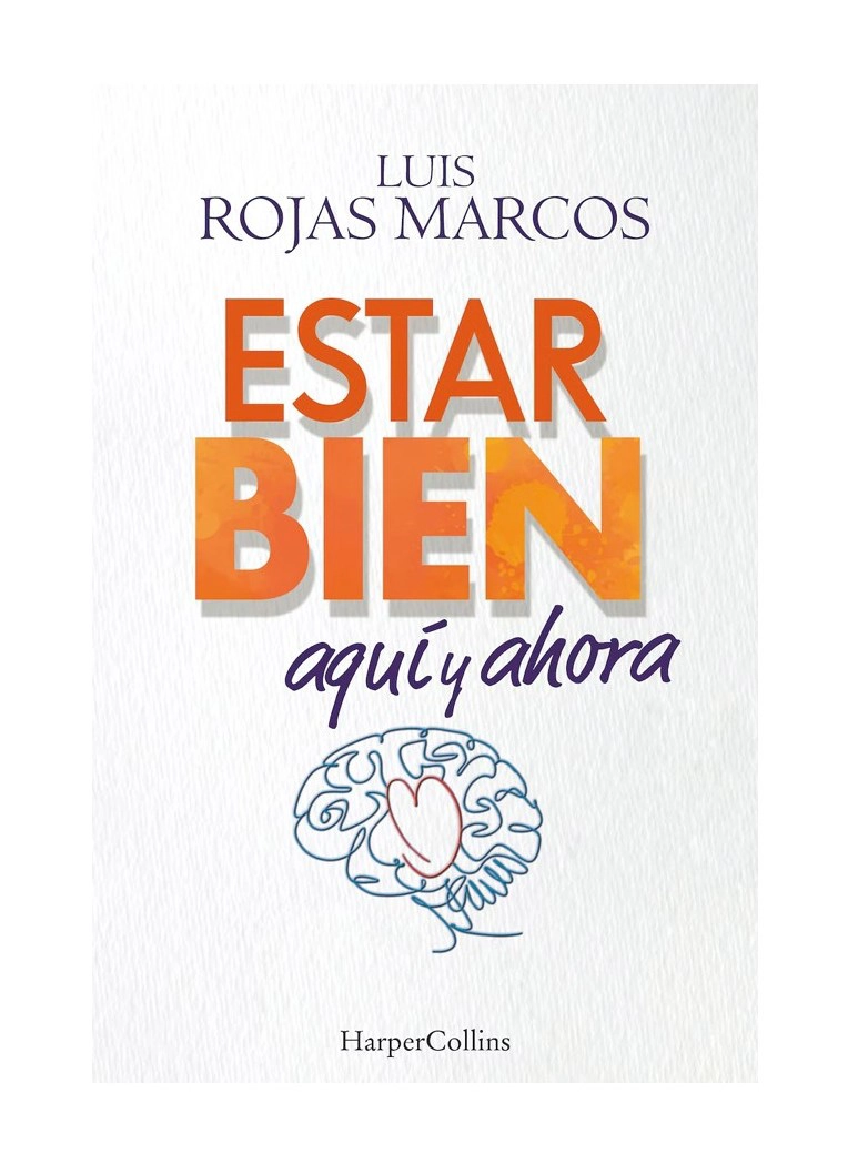 LIBRO ESTAR BIEN AQUI Y AHORA LUIS ROJAS MARCOS - 1
