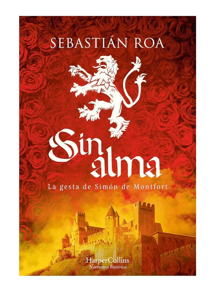 LIBRO SIN ALMA. LA GESTA DE SIMON DE MONTFORT SEBASTIAN ROA - 1
