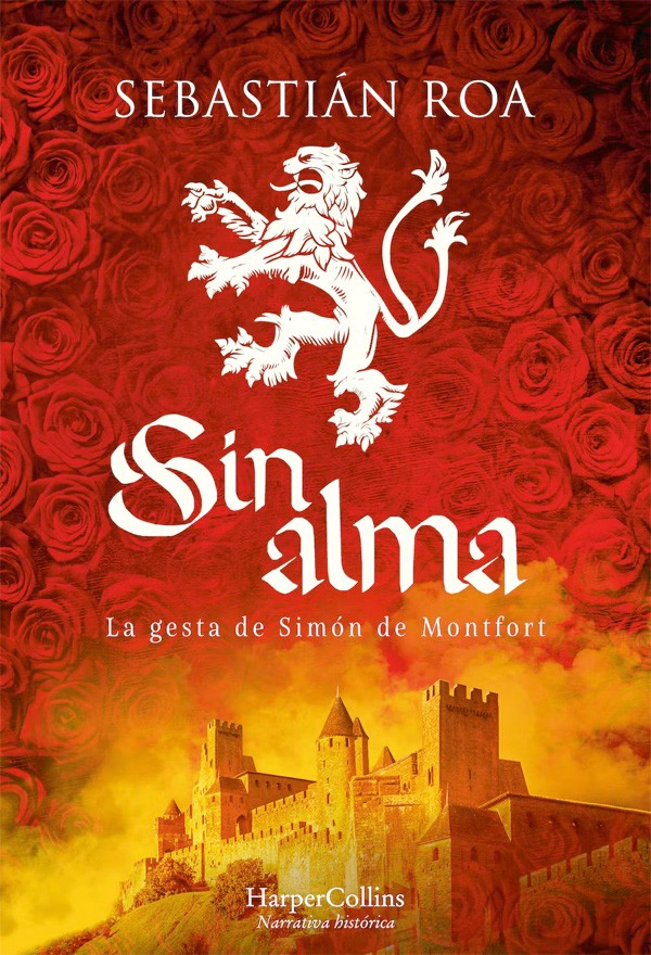 LIBRO SIN ALMA. LA GESTA DE SIMON DE MONTFORT SEBASTIAN ROA - 4