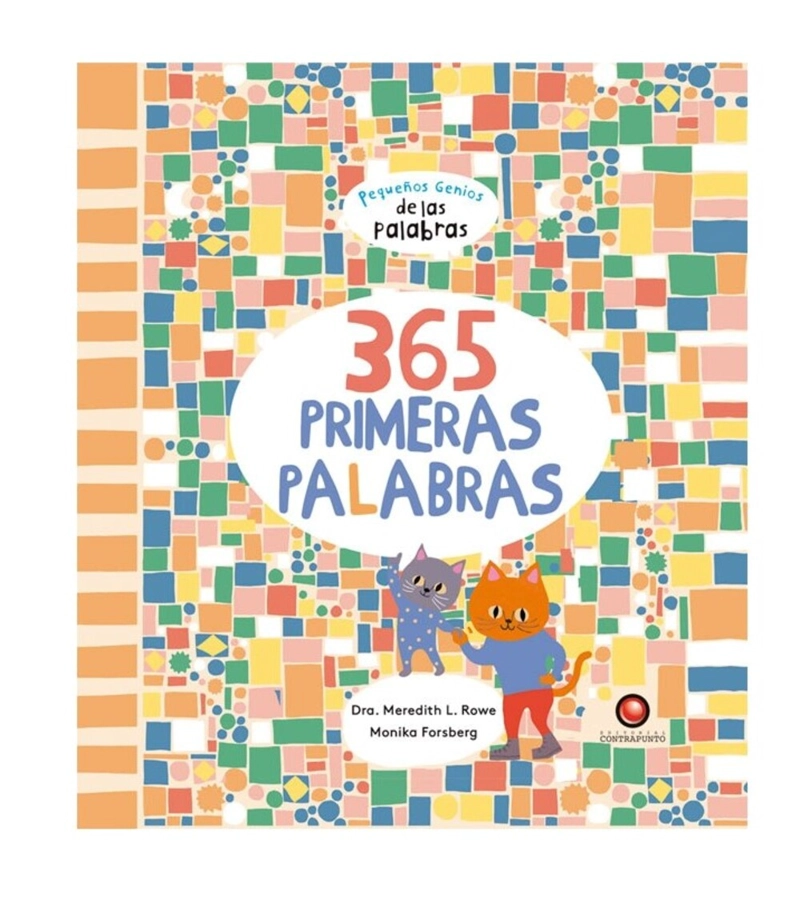 LIBRO 365 PRIMERAS PALABRAS. PEQUEÑOS GENIOS DE LAS PALABRAS - DRA. MEREDITH L. ROWE - 1