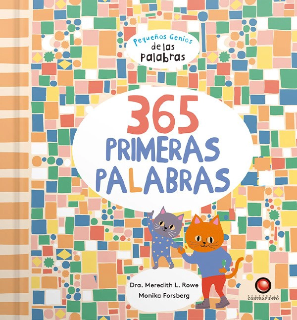 LIBRO 365 PRIMERAS PALABRAS. PEQUEÑOS GENIOS DE LAS PALABRAS - DRA. MEREDITH L. ROWE - 6