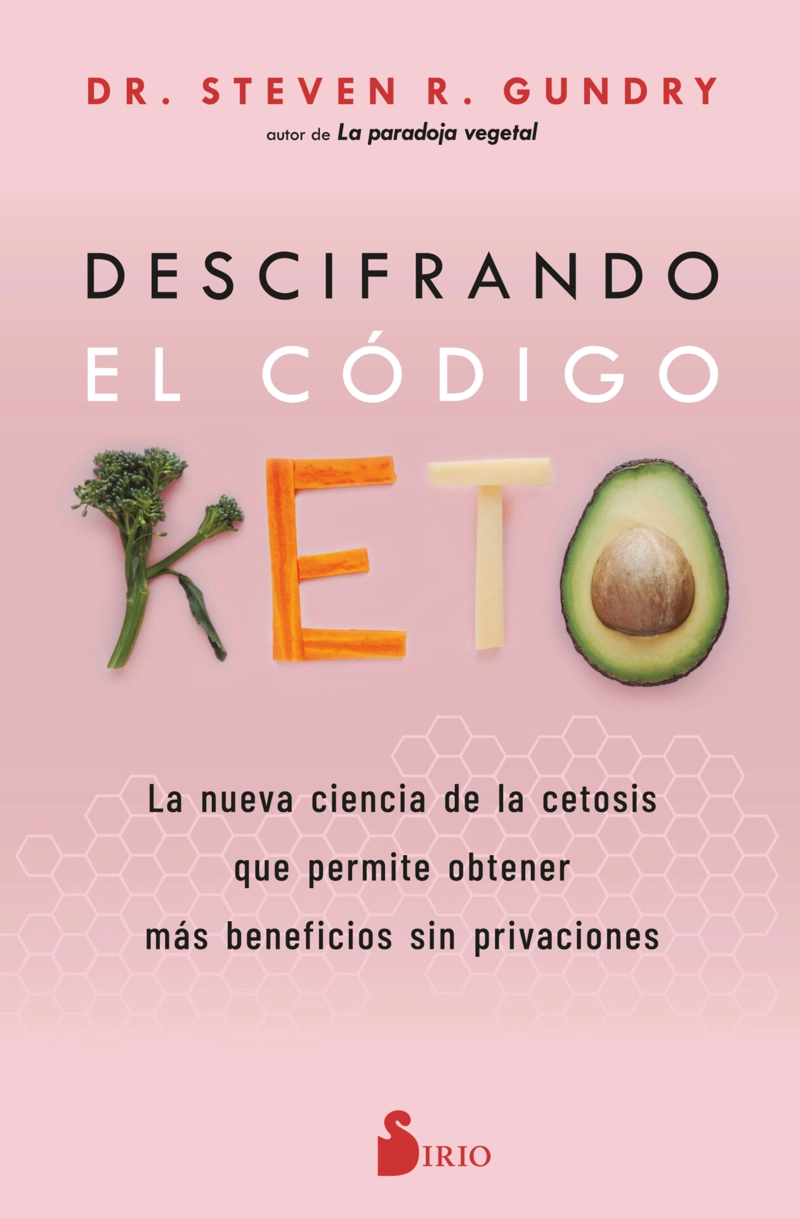 LIBRO DESCIFRANDO EL CODIGO KETO - DR. STEVEN R. GUNDRY - 1