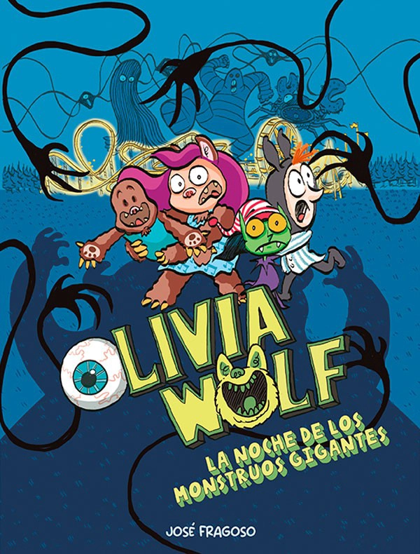 LIBRO OLIVIA WOLF. LA NOCHE DE LOS MONSTRUOS GIGANTES - JOSE FRAGOSO - 1