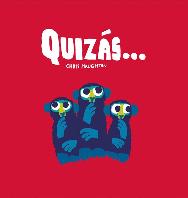 LIBRO QUIZAS… (LIBRO DE CARTON) - CHRIS HAUGHTON - 1
