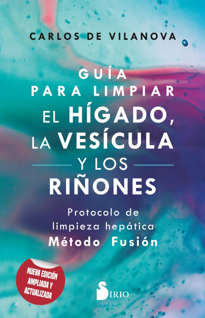 LIBRO GUIA PARA LIMPIAR EL HIGADO, LA VESICULA Y LOS RIÑONES - CARLOS DE VILANOVA - 1