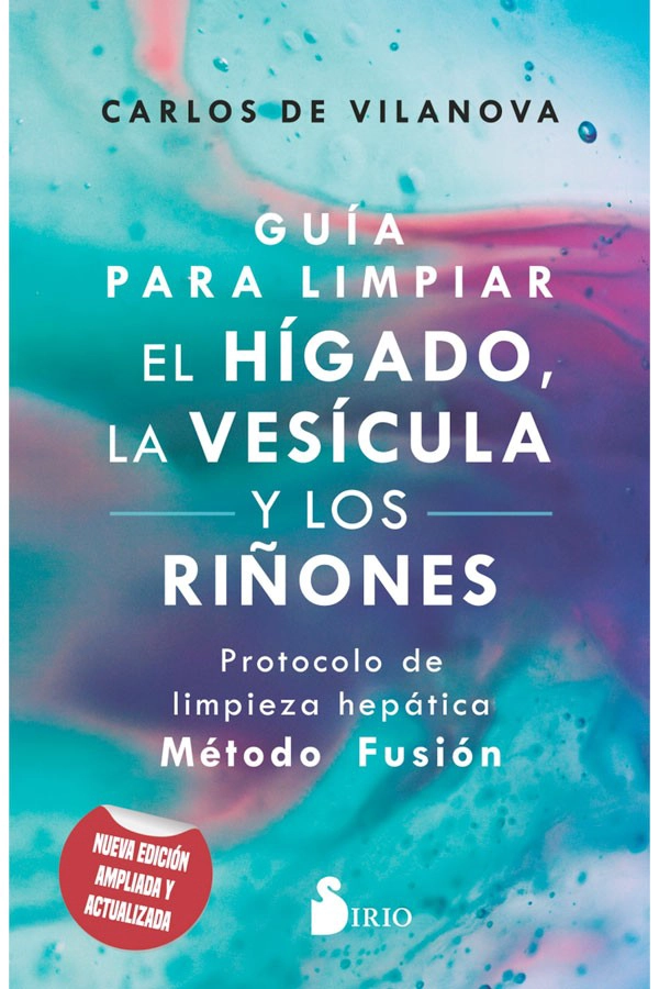 LIBRO GUIA PARA LIMPIAR EL HIGADO, LA VESICULA Y LOS RIÑONES - CARLOS DE VILANOVA - 7