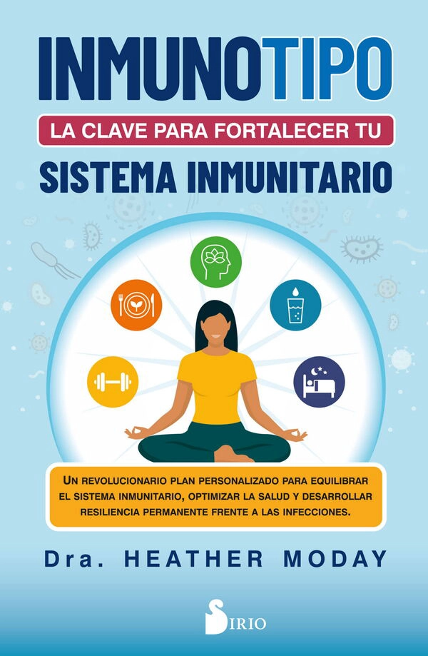 LIBRO INMUNOTIPO LA CLAVE PARA FORTALECER TU SISTEMA INMUNITARIO - DRA. HEATHER MODAY - 1
