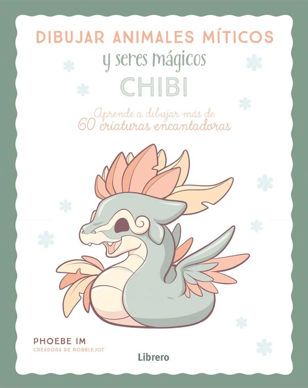 LIBRO DIBUJAR ANIMALES MITICOS Y SERES MAGICOS CHIBI - PHOEBE IM - 7